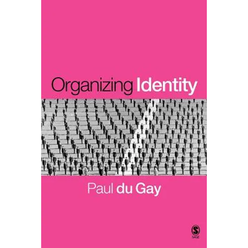 Organizing Identity: Persons and Organizations After Theory - Paperback