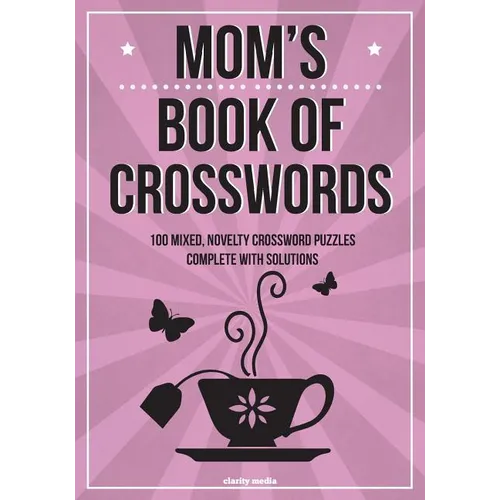 Mom's Book Of Crosswords: 100 novelty crossword puzzles - Paperback