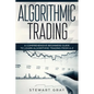 Algorithmic Trading: A Comprehensive Beginner's Guide to Learn Algorithmic Training from A-Z - Paperback
