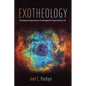 Exotheology: Theological Explorations of Intelligent Extraterrestrial Life - Paperback