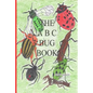 The A-B-C Bug Book: Part of the A-B-C Science Series, about creepy-crawly things from A-Z told in rhyme. - Paperback