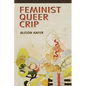Feminist, Queer, Crip - Hardcover