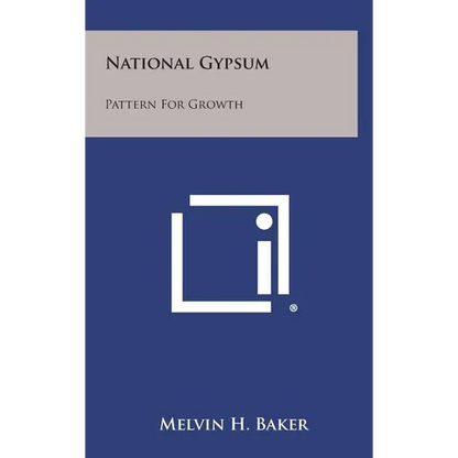 National Gypsum: Pattern for Growth - Hardcover