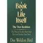 A Book of Life Itself-The Two Realities: The Physical Reality (Part One) / The Soul Reality (Part Two) - Paperback
