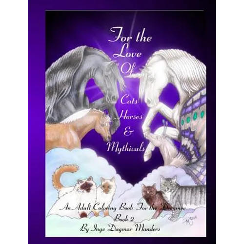 For the love of cats, horses and mythicals book 2: An adult colouring book for the dreamer book 2 - Paperback