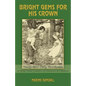 Bright Gems for His Crown: Ninety-three Daily Devotionals to Help Build Qualities of Character in Children - Paperback