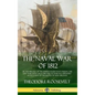 The Naval War of 1812: or the History of the United States Navy during the Last War with Great Britain, to Which Is Appended an Account of th - Hardcover
