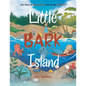 Little Bark Island: The Story of King Monet and All His Children - Paperback