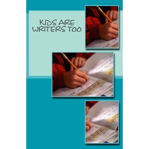 Kids Are Writers Too - Paperback