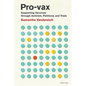 Pro-vax: Supporting Vaccines through Activism, Petitions, and Trials - Hardcover