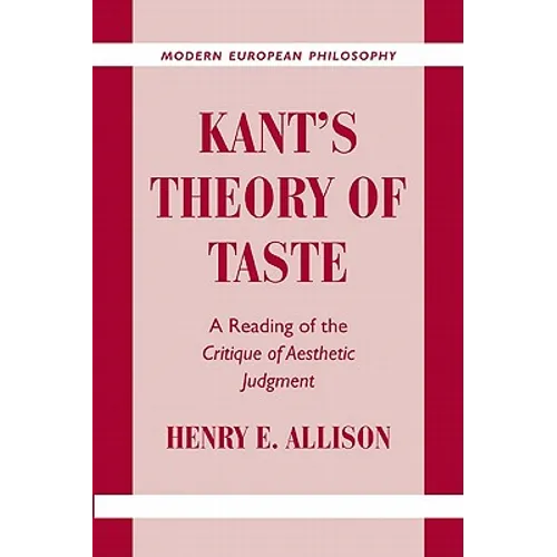Kant's Theory of Taste: A Reading of the Critique of Aesthetic Judgment - Paperback