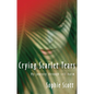 Crying Scarlet Tears: My Journey Through Self-Harm - Paperback