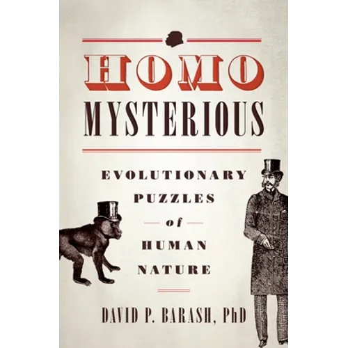 Homo Mysterious: Evolutionary Puzzles of Human Nature - Hardcover