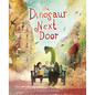 The Dinosaur Next Door - Hardcover