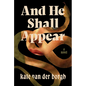 And He Shall Appear - Hardcover