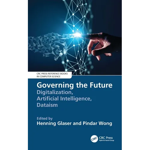 Governing the Future: Digitalization, Artificial Intelligence, Dataism - Paperback