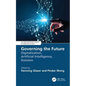 Governing the Future: Digitalization, Artificial Intelligence, Dataism - Paperback