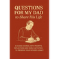 Questions for My Dad to Share His Life: A Guided Journal with Prompts, Reflections and Family Activities to Preserve Your Father's Legacy - Hardcover