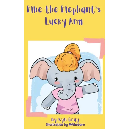 Ellie the Elephant's Lucky Arm - Hardcover