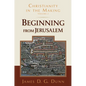 Beginning from Jerusalem: Christianity in the Making, Volume 2 - Paperback