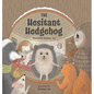 The Hesitant Hedgehog - Hardcover