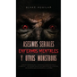 Asesinos Seriales, Enfermos Mentales y otros Monstruos: Casos de Psicópatas que te Quitaran el Sueño esta Noche. 2 Libros en 1 - Los Asesinos Seriales - Hardcover