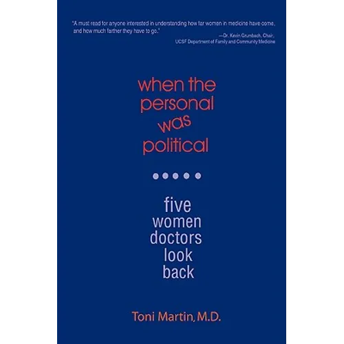 When the Personal Was Political: Five Women Doctors Look Back - Paperback