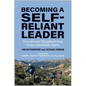 Becoming a Self-Reliant Leader: How Grit and Disciplined Duty Forge Indomitable Teams - Hardcover