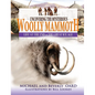 Uncovering the Mysterious Woolly Mammoth: Life at the End of the Great Ice Age - Paperback