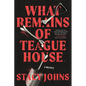 What Remains of Teague House: A Mystery - Paperback