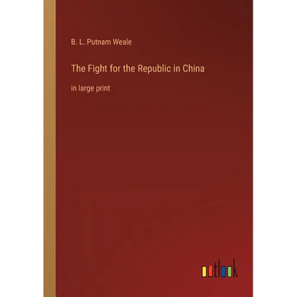 The Fight for the Republic in China: in large print - Paperback