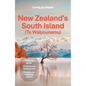 Lonely Planet New Zealand's South Island: Plan the Trip of a Lifetime Detailed Itineraries & Maps Insider Tips Covers Christchurch & Canterbury, Marlb - Paperback