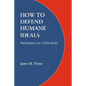 How to Defend Humane Ideals: Substitutes for Objectivity - Paperback