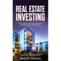 Real Estate Investing: How To Make Your Riches From Rental Properties& Flipping Houses, And Build Passive Income By Mastering The Property In - Hardcover