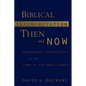 Biblical Interpretation Then and Now: Contemporary Hermeneutics in the Light of the Early Church - Paperback