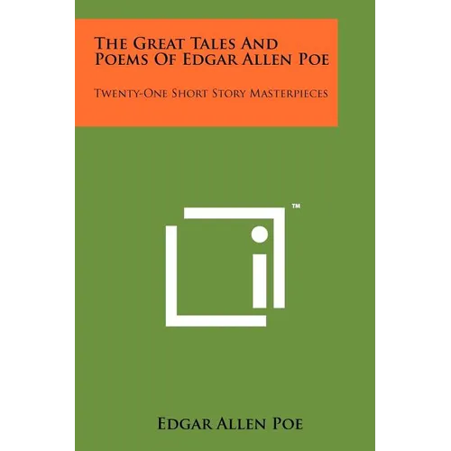 The Great Tales And Poems Of Edgar Allen Poe: Twenty-One Short Story Masterpieces - Paperback