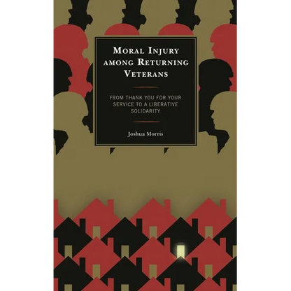 Moral Injury among Returning Veterans: From Thank You for Your Service to a Liberative Solidarity - Paperback