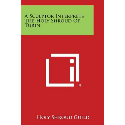 A Sculptor Interprets the Holy Shroud of Turin - Paperback