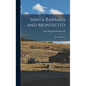 Santa Barbara and Montecito: Past and Present - Hardcover