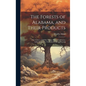 The Forests of Alabama, and Their Products; The Grasses, and Other Forage Plants of Alabama, Indigeneous [sic] Naturalized, and Cultivated] - Hardcover