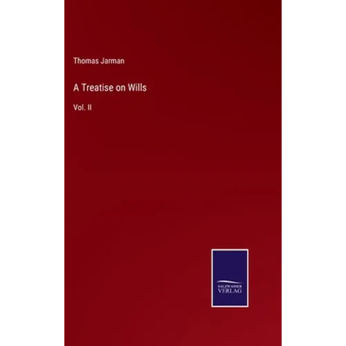 A Treatise on Wills: Vol. II - Hardcover