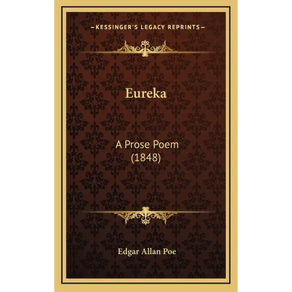 Eureka: A Prose Poem (1848) - Hardcover