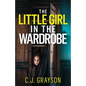 The Little Girl in the Wardrobe: a gripping crime thriller with a huge twist - Paperback