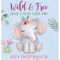 Wild & Free and Calm Like Me - Hardcover