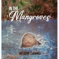 In The Mangroves - Hardcover