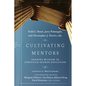 Cultivating Mentors: Sharing Wisdom in Christian Higher Education - Hardcover