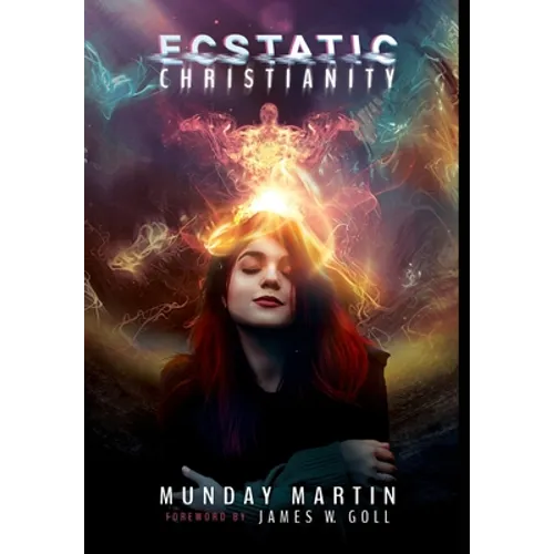 Ecstatic Christianity - Hardcover