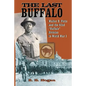 The Last Buffalo: Walter E. Potts and the 92nd "Buffalo" Division in World War I - Paperback