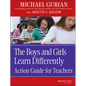 The Boys and Girls Learn Differently: Action Guide for Teachers - Paperback