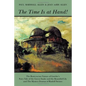 The Time Is at Hand!: The Rosicrucian Nature of Goethe's Fairy Tale of the Green Snake and the Beautiful Lily and the Mystery Dramas of Rudolf Steiner - Paperback